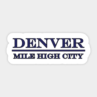 Denver - Mile High City - Colorado Sticker